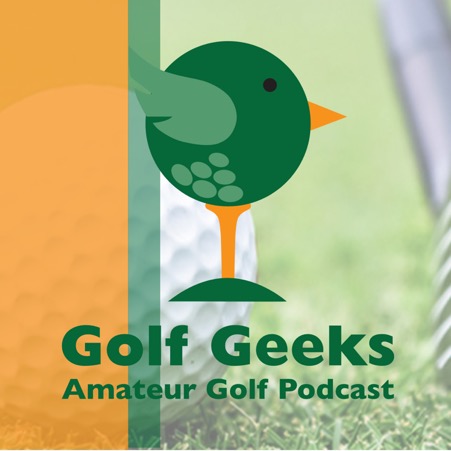 Golf Geeks Amateur Golf Podcast Episode 1